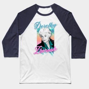 Dorothy Zbornak  ∆ Graphic Design 80s Style Baseball T-Shirt